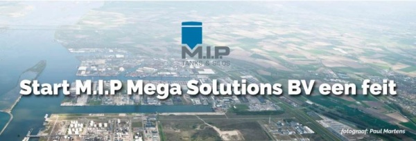 Start M.I.P. Mega Solutions M.I.P opens new facility in Moerdijk to produce tanks and silos with larger diameters