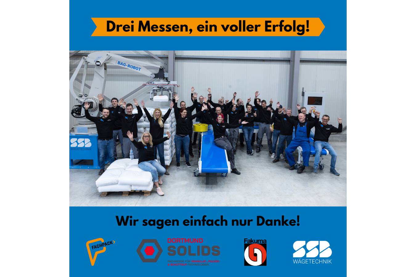 Drei Messen, ein voller Erfolg Das SSB Team unterwegs: Messe Trio Fachpack, solids und Fakuma. 